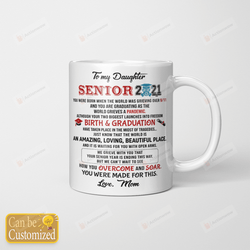 Personalized To My Daughter Senior From Mom, How Can You Mugs Ceramic Mug 11 Oz 15 Oz Coffee Mug