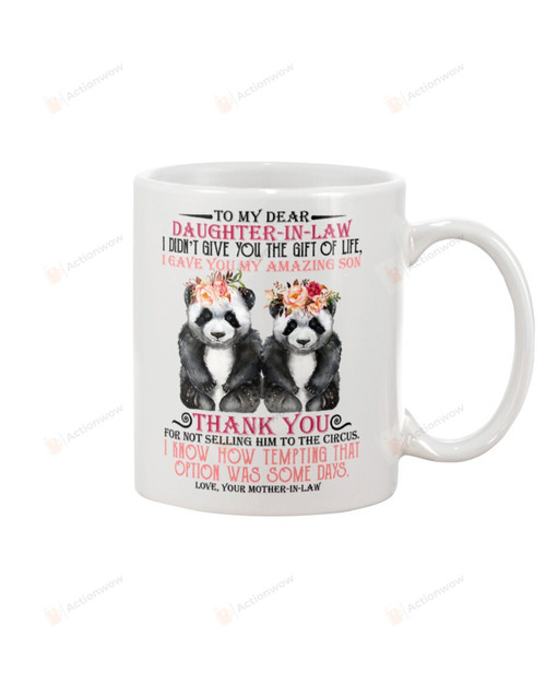 Personalized Panda To My Dear Daughter In Law From Mother-in-law Mug I Didn't Give You The Gifts Of Life Gifts For Birthday, Anniversary Customized Name Ceramic Coffee Mug 11-15 Oz