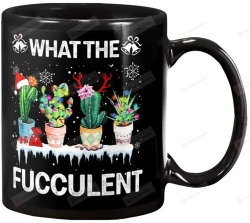 What the Fucculent Cactus Succulent Plant Gardening Gift Funny Reindeer Santa Claus Deer Snow Ceramic Coffee Mug - printed art quotes For Christmas, Xmas