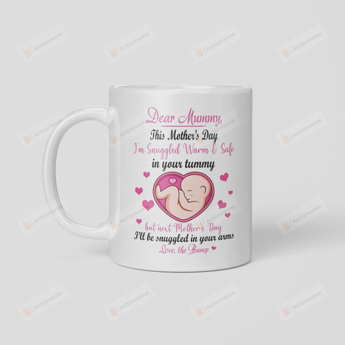 Baby Mug, Dear Mummy Mug This Mother's Day I'm Snuggled Warm & Safe In Your Tummy Mug, Love The Bump Mug, Beverage Mug, Mother's Day Mug, Perfect Gifts For Mom-to-be On Mother's Day