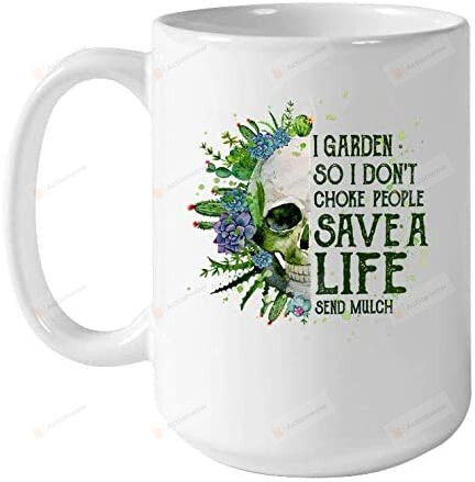 SKULL Garden Catus plant I garden so I don't choke people save a life send mulch Image Quote Printed Coffee Mug