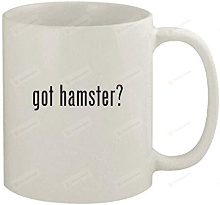 got hamster - Hamster Mug, Hamster Mom Gifts Idea, Christmas, Mother's day, Father's day Hamster Lover White 11 Oz 15 Oz Ceramic Coffee Mug