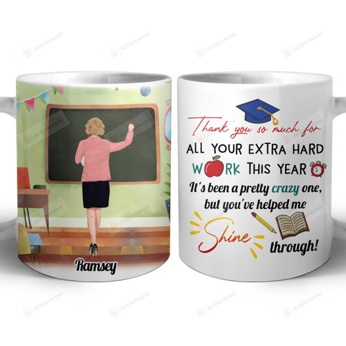 Personalized Thank You So Much For All Your Extra Hard Work This Year Mug Gifts For Teacher, Mother's Day, Birthday, Anniversary Customized Name Ceramic Changing Color Mug 11-15 Oz