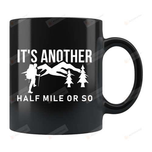 Hiking Mug Hiking Gifts Hiker Gifts Hiker Mug Hiking Clothes Camper Mug Climber Gifts Hiker Coffee Mug Outdoor Enthusiast Hiking Gifts Idea Hiking Special Gifts For Birthday Christmas