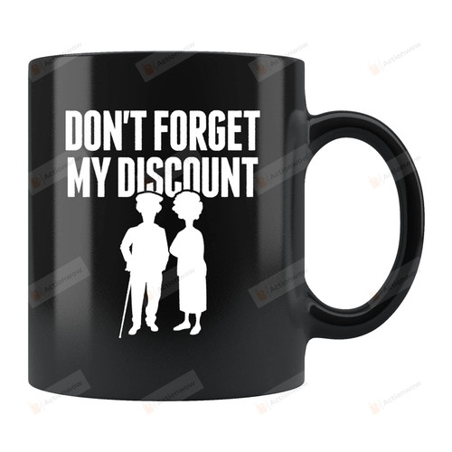 Don'T Forget My Discount Black Mug Retirement Gifts Senior Citizen Gifts Retirement Coffee Mug Senior Mug Gifts For Senior Old People Mug New Senior Discount Coffee Mug