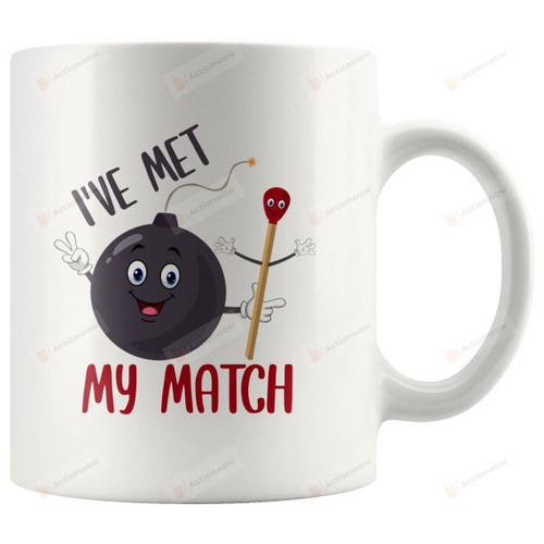 I'Ve Met My Match Gift For Couple On Valentine'S Day Ceramic Mug Funny Gift For Family Birthday Christmas Thanksgiving Anniversary 11 Oz 15 Oz Coffee Mug (15 Oz)