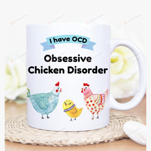 I Have Ocd Obsessive Chicken Disorder Gift For Chicken Lover Ceramic Mug Funny Gift Ideas For Family Birthday Christmas Thanksgiving Anniversary 11 Oz 15 Oz Coffee Mug