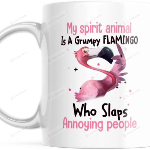 My Spirit Animal Is A Grumpy Flamingo Gift For Flamingo Lovers Ceramic Mug Funny Gift For Birthday Valentine Wedding Anniversary 11 Oz 15 Oz Coffee Mug