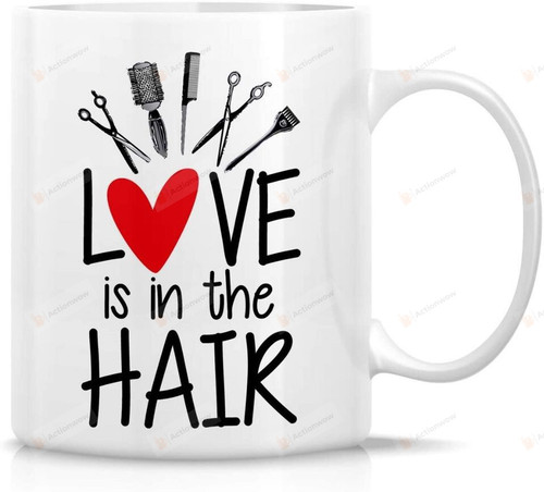Love Is In The Hair 11oz Coffee Mug, Hairdresser Mug, Funny Birthday Christmas Gift For Hairstylist