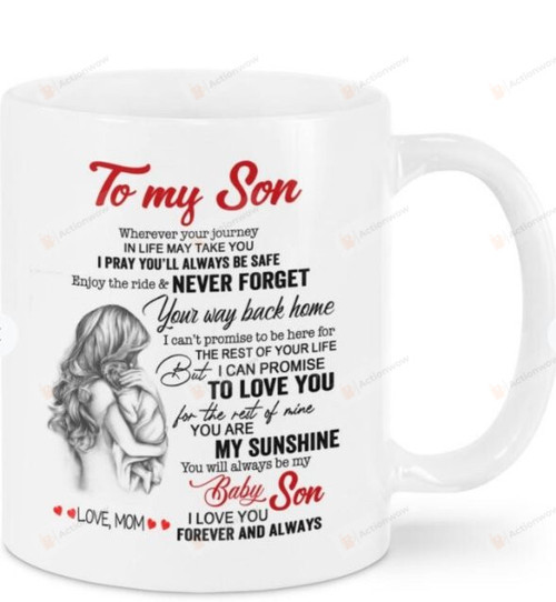 Personalized To My Son You Are My Sunshine White Mug, Ceramic Mug Great Customized Gifts For Birthday Valentine'S Day 11oz 15oz Coffee Mug