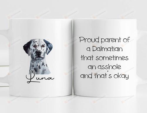 Personalized Proud Parent Of A Dalmatian Sometimes Mug For Dalmatian Dog Lover Dog Mom Dog Dad Family Gifts Dog Mug Dog Gifts Animal Mug For Birthday Xmas Thanksgiving