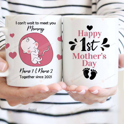 Personalized Happy 1St Mother's Day Mug I Can't Wait To Meet You Mug Gifts For Mom, Her, Mother's Day ,Birthday, Anniversary Customized Name Ceramic Changing Color Mug 11-15 Oz