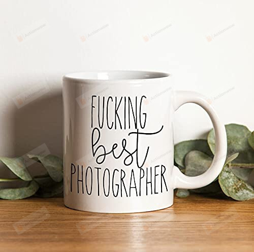 Best Fucking Photographer Mug Gifts For Photographer From Family Friends Colleague Coffee Mug Gifts To Christmas New Year Birthday Halloween Thankgiving