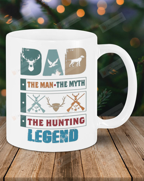 Dad The Man The Myth The Hunting Legend White Mug Ceramic Mug Great Customized Gifts For Birthday Christmas Thanksgiving Father's Day Hunter 11 Oz 15 Oz Coffee Mug