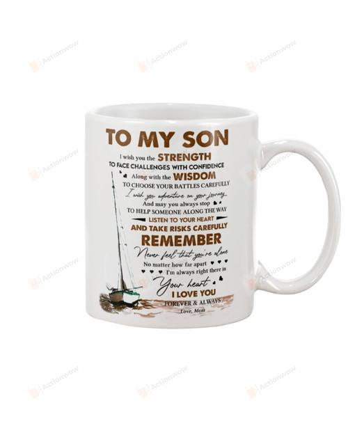 Personalized To My Son Mug Ship I Wish You The Strength To Face Challenges With Confidence Best Gifts For Christmas Birthday Graduation Wedding Ceramic Mug