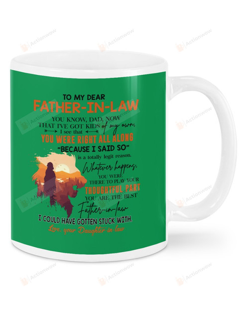 You Were Right All Along To My Father-In-Law Ceramic Mug Great Customized Gifts For Birthday Christmas Thanksgiving 11 Oz 15 Oz Coffee Mug