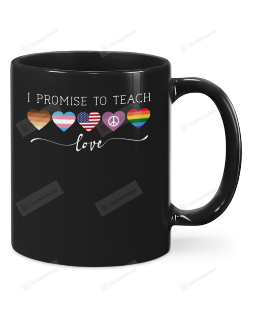 I Promise To Teach Love Ceramic Mug Great Customized Gifts For Birthday Christmas Anniversary 11 Oz 15 Oz Coffee Mug