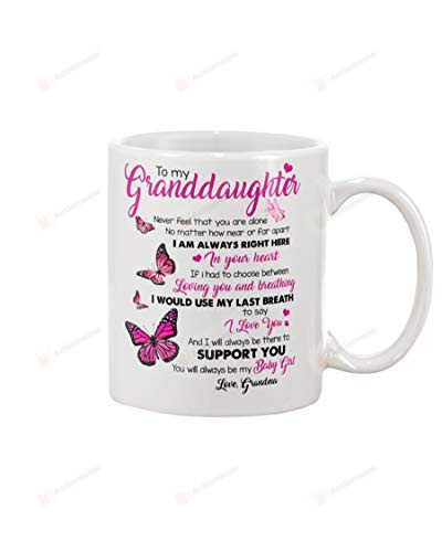 Customized To My Granddaughter Mug, Butterfly Never Feel That You Are Alone Mug, To Granddaughter From Grandma Christmas Birthday Gifts For Men Women Kids Personalized Name Ceramic Coffee 11 15 Oz Mug