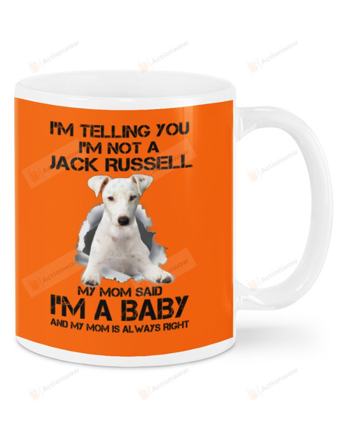 I'm Telling You I'm Not A Jack Russell Ceramic Mug Great Customized Gifts For Birthday Christmas Thanksgiving 11 Oz 15 Oz Coffee Mug