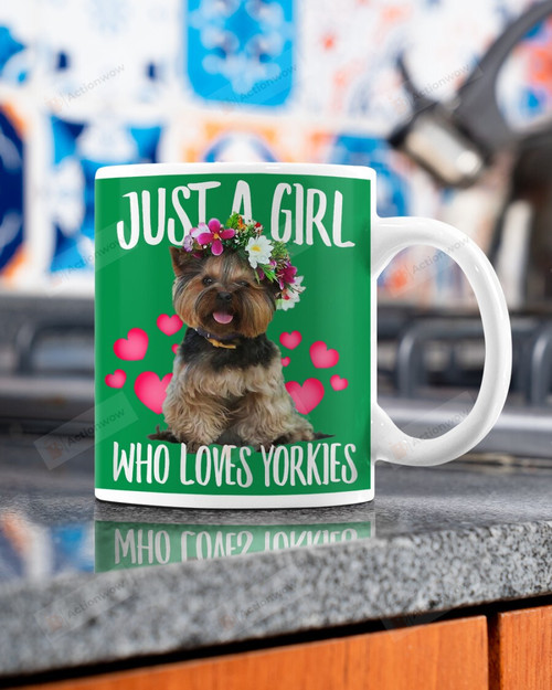 Just A Girl Who Loves Yorkies - Dog Lover Gift For Dog Mom Mugs Ceramic Mug 11 Oz 15 Oz Coffee Mug