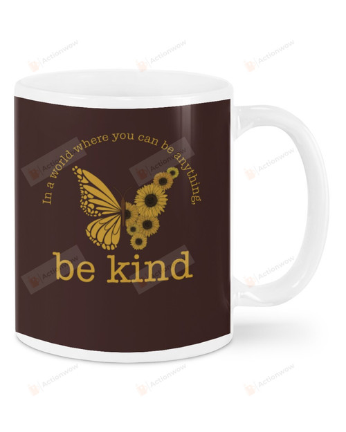 In A World Where You Can Be Anything, Be Kind, sunflower Butterfly Mugs Ceramic Mug 11 Oz 15 Oz Coffee Mug