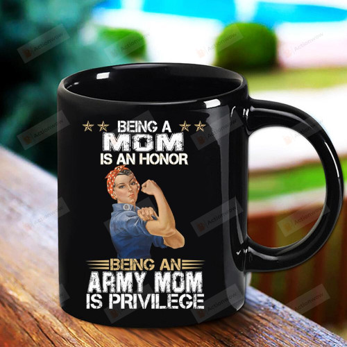 Mother Day Mug Being A Mom Is An Honor Being An Army Mom Is Privilege Coffee Mug Gift For Mom Army Mom from Army Son Daughter on Mother's Day Birthday 11Oz 15Oz Coffee Mug