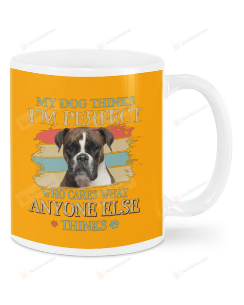 Boxer My Dogs Thinks Im Perfect White Mugs Ceramic Mug 11 Oz 15 Oz Coffee Mug, Great Gifts For Thanksgiving Birthday Christmas