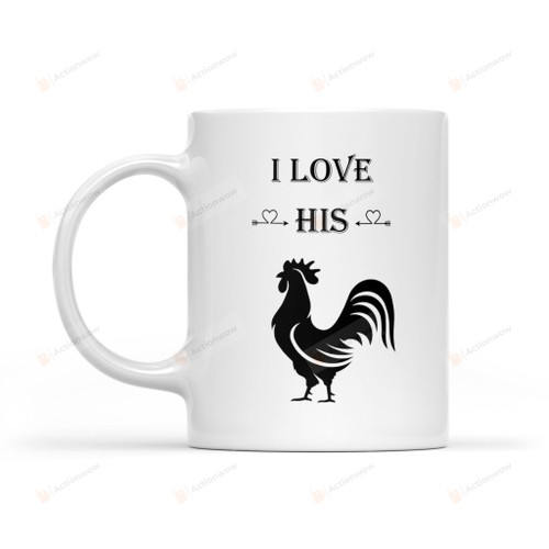 I Love His Rooster - White Mug Gifts For Animal Lovers, Birthday, Anniversary Ceramic Coffee Mug 11-15 Oz