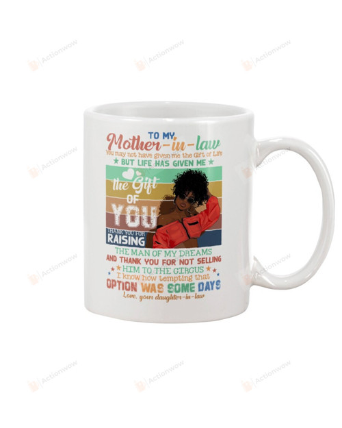 Personalized To My Mother-in-law Mug Black Woman You May Not Have Given Me The Gift Of Life But Life Has Given Me The Gift Of You Ceramic Mug