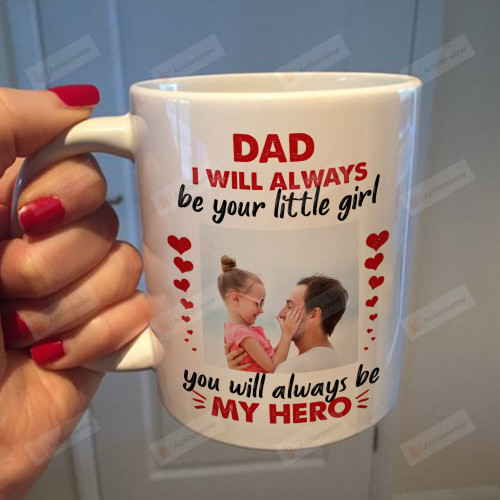 Personalized To Dad You'll Always Be My Hero Mug Ceramic Mug Great Customized Gifts For Birthday Christmas Thanksgiving Father's Day 11 Oz 15 Oz Coffee Mug