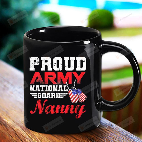 Proud Army National Guard Nanny American Flag Black Mug Gifts For Her, Mother's Day ,Birthday, Anniversary Ceramic Coffee Mug 11-15 Oz