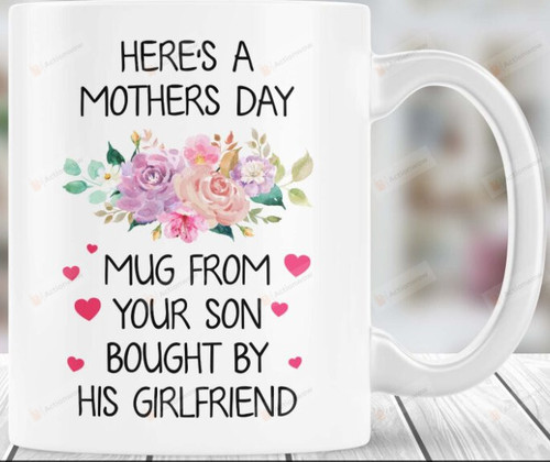 Here'S A Mothers Day Gift From Your Son Bought By His Girlfriend Mug, Funny Gift For Mom, Mothers Day Gift, Family Mug