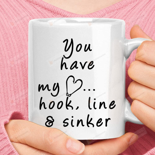 You Have My Heart Hook Line And Sinker Fisher Love Mug Gifts For Man Woman Child Couple Friends Coworkers Family Gifts Funny Mug For Birthday Christmas Thanksgiving Mother'S Day Gifts