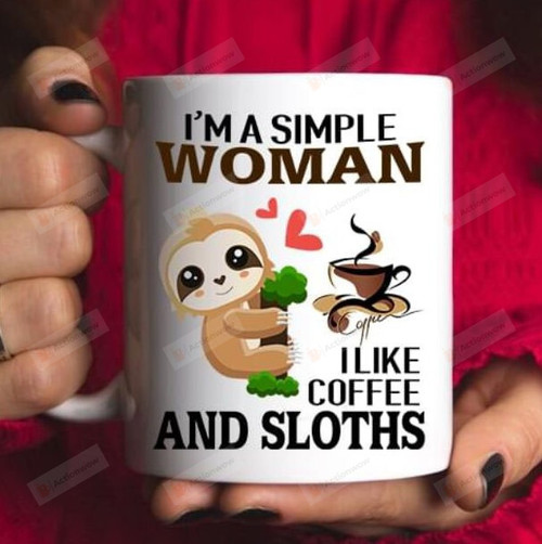 I'm A Simple Woman I Like Coffee And Sloths Mug Funny Sloths Gift For Woman, Coffee Lovers Gift, Animal Gift