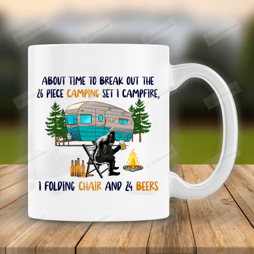 About Time To Break Out The 26 Piece Camping Set 1 Campfire Mug, Camping Bigfoot Mug, Beer Mug, Gift For Camping Lovers