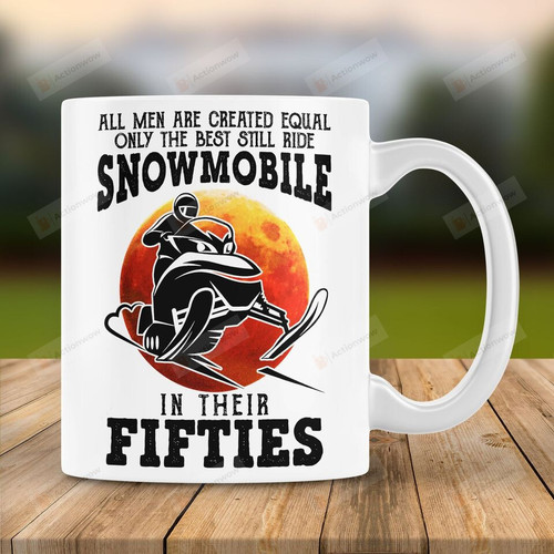 Snowmobile Only The Best Can Ride In Their Fifties Funny 11oz 15oz Coffee Ceramic Mug