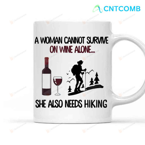 A Woman Cannot Survive On Wine Alone She Also Needs Hiking Coffee Mug Mountain Adventure Mug Gift For Hiker