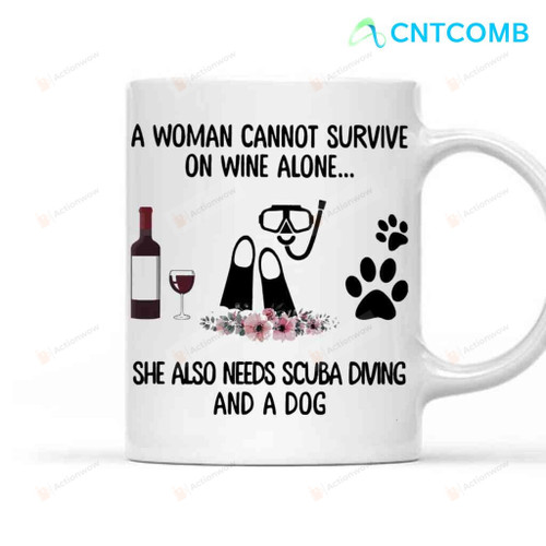 A Woman Cannot Survive Wine Alone She Also Needs Scuba Diving And A Paw Dog Coffee Mug Scuba Diver Gift Dog Mom Gift On Mother's Day