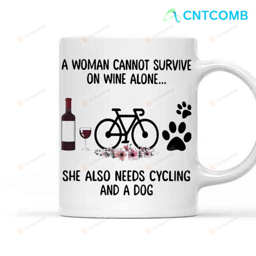 A Woman Cannot Survive Wine Alone She Also Needs Cycling And A Paw Dog Coffee Mug Cycling Gifts Bicycle Gifts Dog Mom Gift On Mother's Day