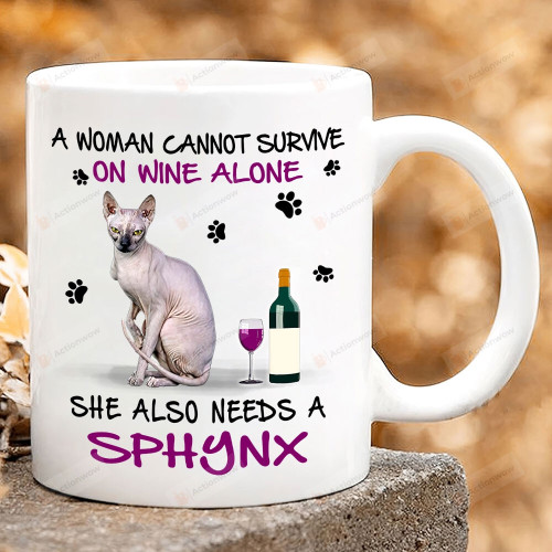 A Woman Cannot Survive On Wine Alone She Also Needs A Sphynx Cat Mug, Gift For Cat Lovers, Cat Mom Mug, Gift For Mom On Mother’s Day