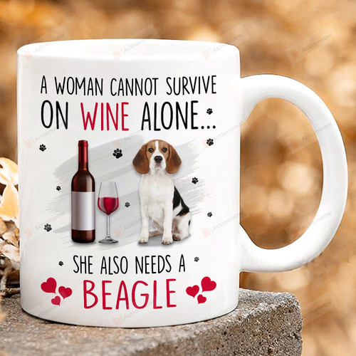 A Woman Cannot Survive On Wine Alone She Also Needs A Beagle Mug, Gift For Beagle Lovers, For Pet Lovers, Mother's Day Gift