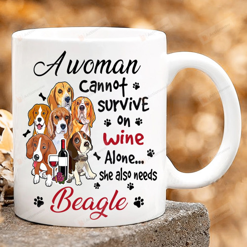 A Woman Cannot Servive On Wine Alone She Also Needs Beagles Mug Gift For Beagle Lovers