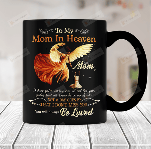 To My Mom In Heaven Mom Not A Day Goes My That I Don’t Miss You Mug Loss Of Mother Memorial Mug Remembrance Gift Family Memorial Mug
