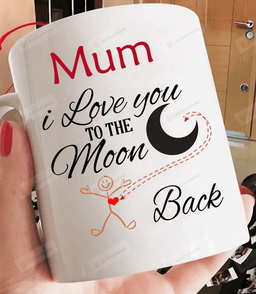 Mom I Love You To The Moon And Back Mug, Gift For Mother, Mother's Day Gift