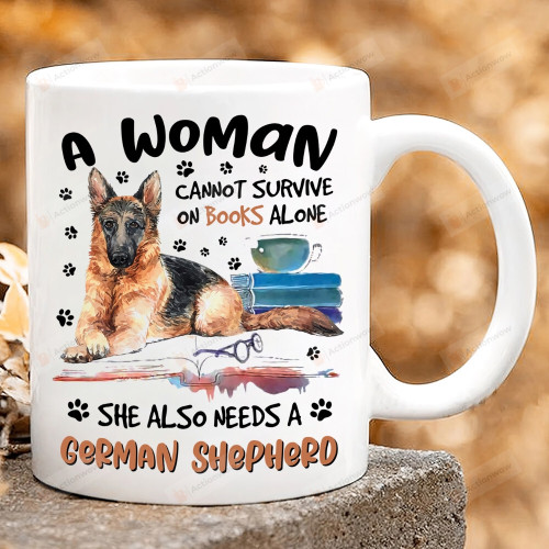 A Woman Cannot Survive On Books Alone She Also Needs A German Shepherd Mug, Book Dog Mug, Gift For Dog Lovers, Gift For Mom On Mother's Day