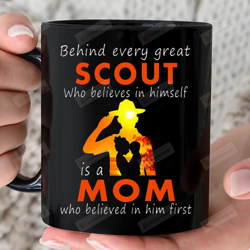 Behind Every Great Scout Who Belives In Himselft Love Mug Gift Is A Mom Who Believed In Him First 11oz 15oz Coffee Ceramic Mug Gift For Son Birthday Father's Day Mother's Day