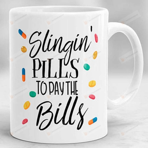 Pharmacist Slinging Pills To Pay The Bills Funny Mug Gift For Pharmacist Coffee Ceramic Mug On Birthday Mother's Day Father's Day Thanks Giving