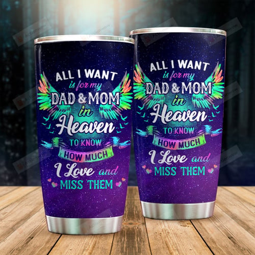 All I Want Is For My Mom And Dad In Heaven Tumbler, To My Mom And Dad In Heaven, Memorial Gift For Mom And Dad, Memorial Family Gift, Gift For Mother's Father's Day Birthday Thanksgiving