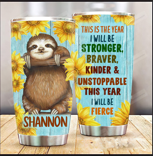 Personalized Sloth Sunflower Stronger Braver Stainless Steel Tumbler Cup