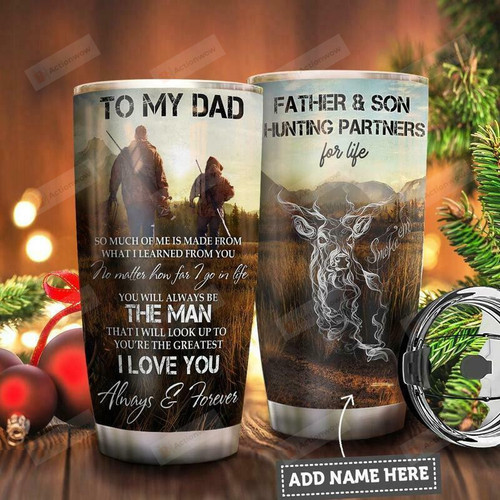 Deer Hunting To My Dad Stainless Steel Tumbler Cup